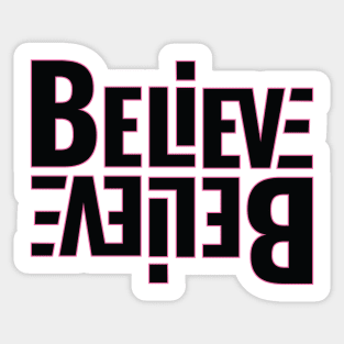 BELIEVE, BELIEVE IN OURSELVES Sticker